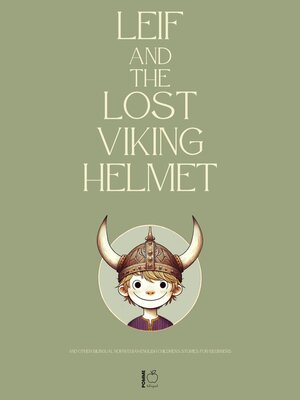 cover image of Leif and the Lost Viking Helmet and Other Bilingual Norwegian-English Children's Stories for Beginners